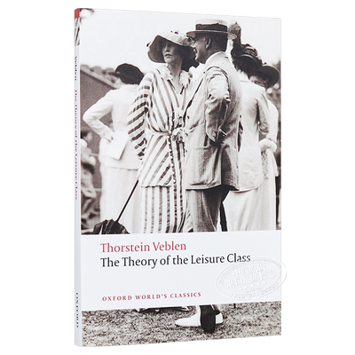 预售 【中商原版】有闲阶级论（牛津世界经典系列）英文原版 The Theory of the Leisure Class (Oxford Worlds Classics）