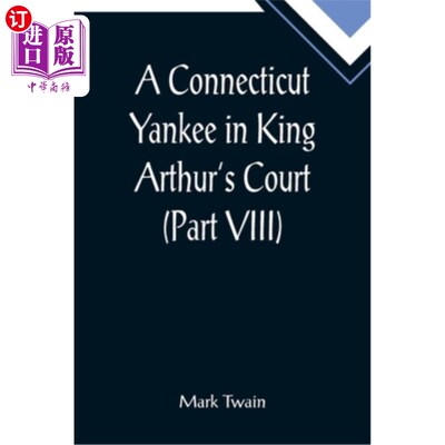 海外直订A Connecticut Yankee in King Arthur's Court (Part VIII) 亚瑟王宫廷里的一个康涅狄格北方佬(第八部分)