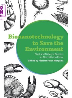 海外直订Bionanotechnology to Save the Environment: Plant and Fishery's Biomass as Altern 拯救环境的生物纳米技术：植