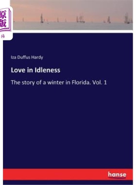 海外直订Love in Idleness: The story of a winter in Florida. Vol. 1 无所事事中的爱情：佛罗里达州一个冬天的故事。第一