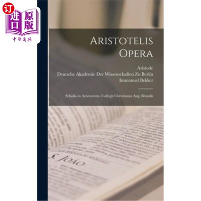 海外直订拉丁语 Aristotelis Opera: Scholia in Aristotelem. Collegit Christianus Aug. Brandis 亚里士多德的著作：亚里
