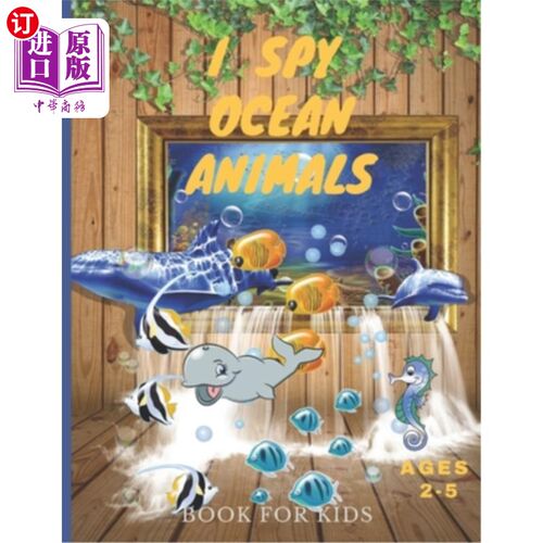 海外直订I Spy Ocean Animals Book For Kids Ages 2-5: Activity Guessing Game for Kids, tod 我间谍海洋动物书的孩子2-5
