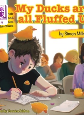 海外直订My Ducks are all Fluffed Up: Dealing with disarray and finding calm in the chaos 我的鸭子都是一团糟:处理混