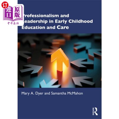 海外直订Professionalism and Leadership in Early Childhoo... 幼儿教育和护理的专业精神和领导力