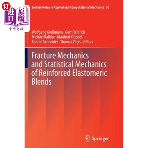 海外直订Fracture Mechanics and Statistical Mechanics of Reinforced Elastomeric Blends 增强弹性体共混物的断裂力学和