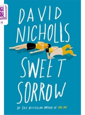 海外直订Sweet Sorrow: The Long-Awaited New Novel from the Best-Selling Author of One Day 甜蜜的悲伤:期待已久的新小