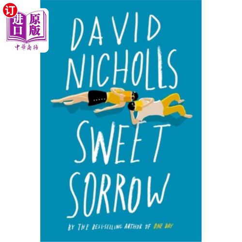 海外直订Sweet Sorrow: The Long-Awaited New Novel from the Best-Selling Author of One Day 甜蜜的悲伤:期待已久的新小