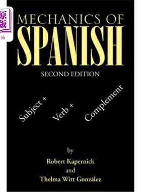 海外直订Mechanics of Spanish: Subject + Verb + Complement 西班牙语的技巧:主语+动词+补语
