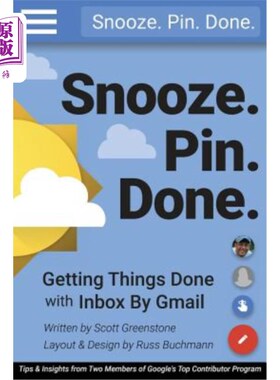 海外直订Snooze. Pin. Done. Getting Things Done with Inbox by Gmail: Tips and Insights fr 打盹。引脚。完成。通过Gmai