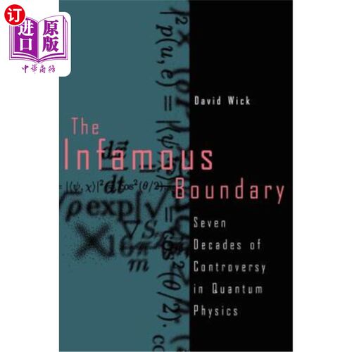 海外直订The Infamous Boundary: Seven Decades of Controversy in Quantum Physics