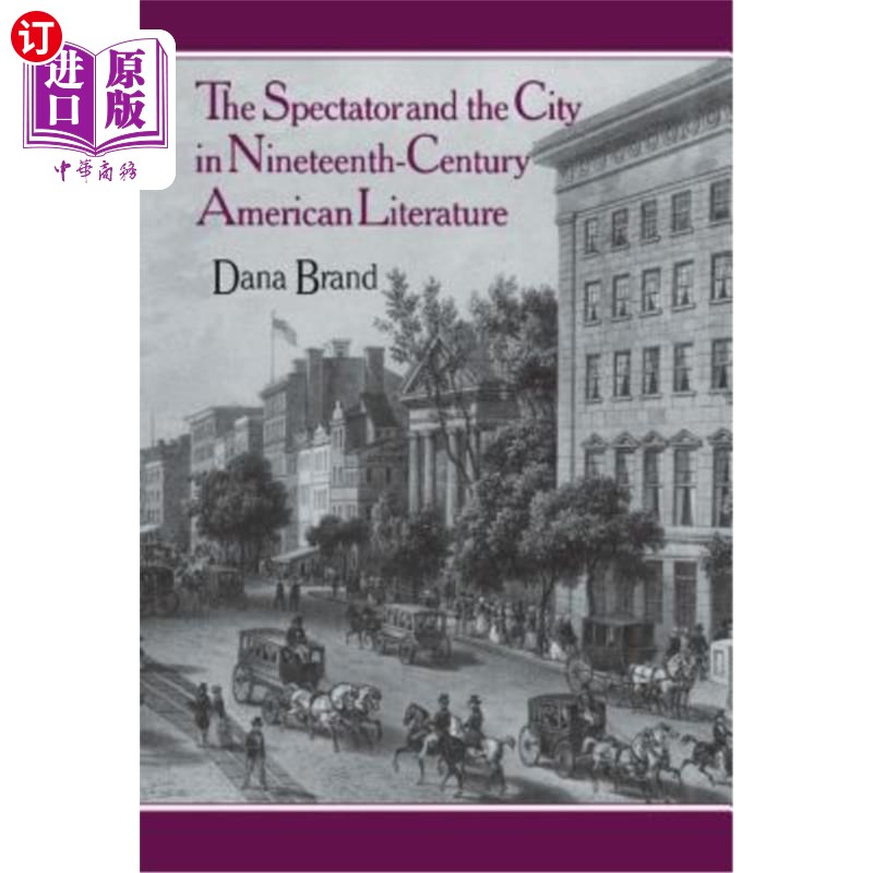 海外直订The Spectator and the City in Nineteenth Century American Literature 19世纪美国文学中的观众与城市