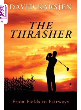 海外直订The Thrasher: From Fields to Fairways 打球者:从田地到球道