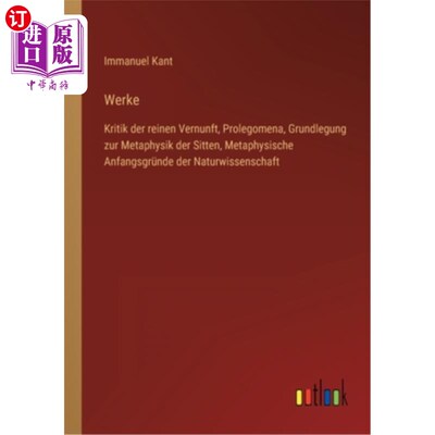 海外直订德语 Werke: Kritik der reinen Vernunft, Prolegomena, Grundlegung zur Metaphysik der S 批评纯粹的理性，无产