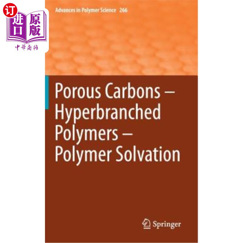 海外直订Porous Carbons - Hyperbranched Polymers - Polymer Solvation 多孔碳.超支化聚合物.聚合物溶剂化