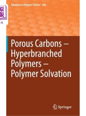 海外直订Porous Carbons - Hyperbranched Polymers - Polymer Solvation 多孔碳.超支化聚合物.聚合物溶剂化