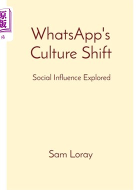海外直订WhatsApp's Culture Shift: Social Influence Explored WhatsApp的文化转变：探索社会影响