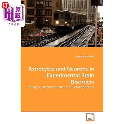 海外直订Astrocytes and Neurons in Experimental Brain Disorders 实验性脑损伤中的星形胶质细胞和神经元