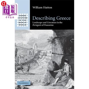 Greece 海外直订Describing 风景与文学 Literature and the 描述希腊：波萨尼亚时期 Pausanias Periegesis Landscape