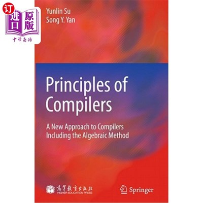 海外直订Principles of Compilers: A New Approach to Compilers Including the Algebraic Met 编译原理：一种新的编译方法