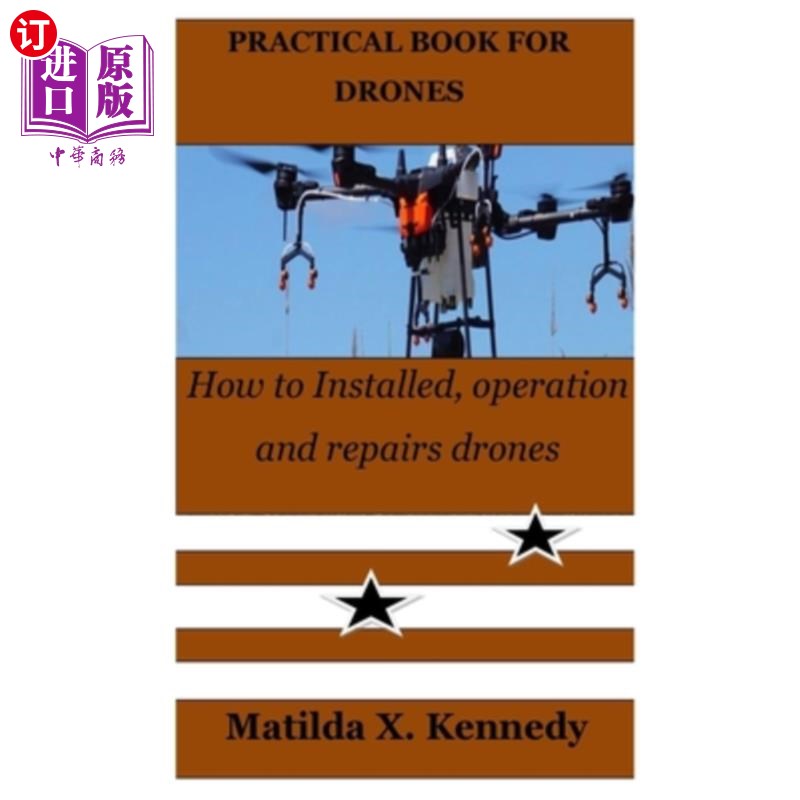 海外直订Practical Book for Drones: How to Installed, operation and repairs drones 无人机实用手册:如何安装，操作和维