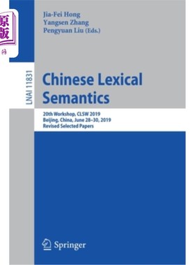 海外直订Chinese Lexical Semantics: 20th Workshop, Clsw 2019, Beijing, China, June 28-30, 《汉语词汇语义学:第二十届