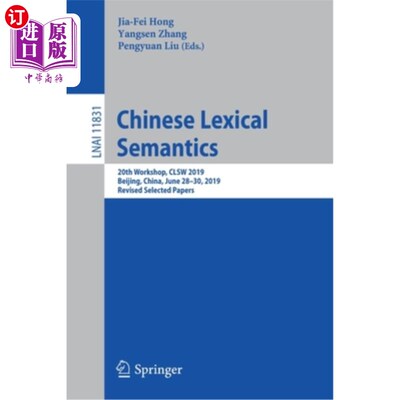 海外直订Chinese Lexical Semantics: 20th Workshop, Clsw 2019, Beijing, China, June 28-30, 《汉语词汇语义学:第二十届