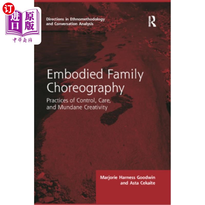 海外直订Embodied Family Choreography: Practices of Control, Care, and Mundane Creativity 体现式家庭编排:控制、关怀