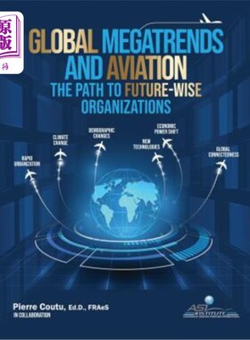 海外直订Global Megatrends and Aviation: The Path to Future-Wise Organizations 全球大趋势与航空：通向未来明智组织的