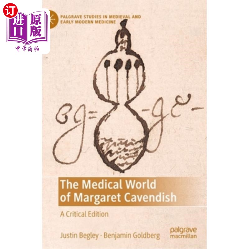 海外直订The Medical World of Margaret Cavendish: A Critical Edition 《玛格丽特·卡文迪什的医学世界:评论版》