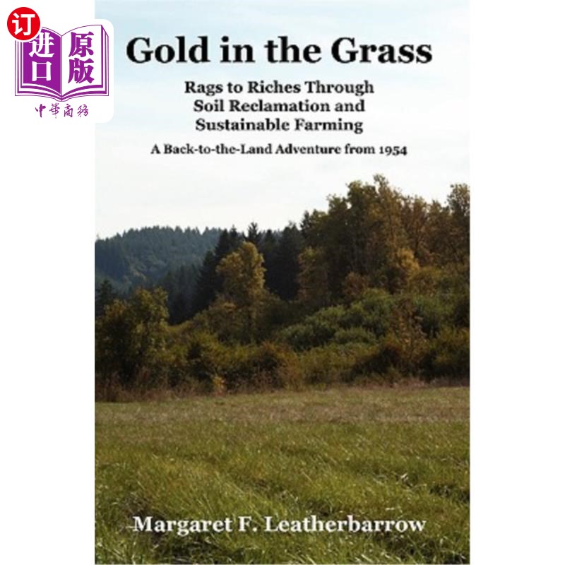 海外直订Gold in the Grass: Rags to Riches Through Soil Reclamation and Sustainable Farmi 草丛中的黄金:通过土壤开垦