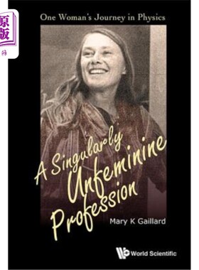 海外直订Singularly Unfeminine Profession, A: One Woman's Journey in Physics 不女性化的职业:一名女性的物理学之旅