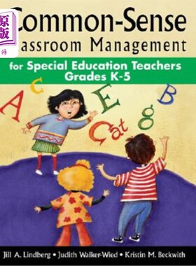 海外直订Common-Sense Classroom Management for Special Education Teachers, Grades K-5 特殊教育教师的常识课堂管理，K-