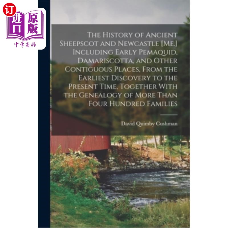 海外直订The History of Ancient Sheepscot and Newcastle [Me.] Including Early Pemaquid, D 古绵羊苏格兰和纽卡斯尔的历