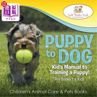 Kids Dog Manual 海外直订Puppy for Children Books Kid Pet Puppy 儿童手 小狗对狗：训练小狗 Training