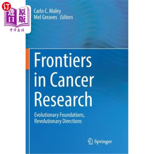 海外直订医药图书Frontiers in Cancer Research: Evolutionary Foundations, Revolutionary Directions 癌症研究前沿:进化
