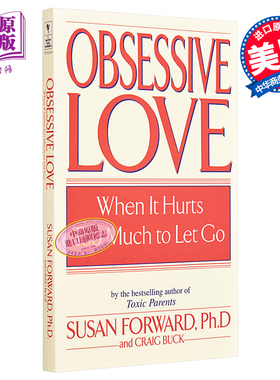 现货 强迫的爱 英文原版 Obsessive Love: When It Hurts Too Much to Let Go Susan Forward 心理励志 关系【中商原版】