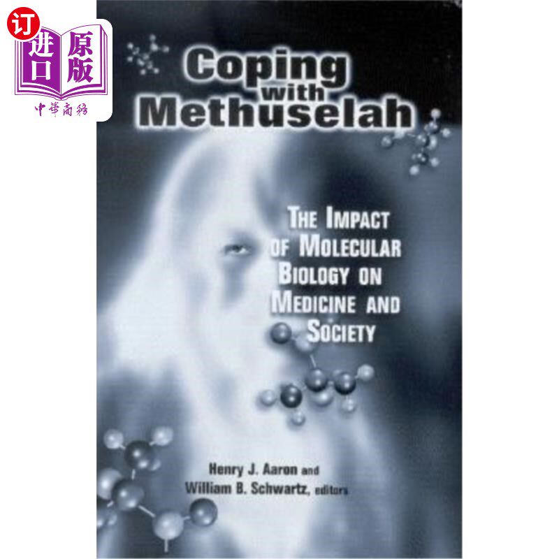 海外直订Coping with Methuselah: The Impact of Molecular Biology on Medicine and Society 应对玛士撒拉:分子生物学对医