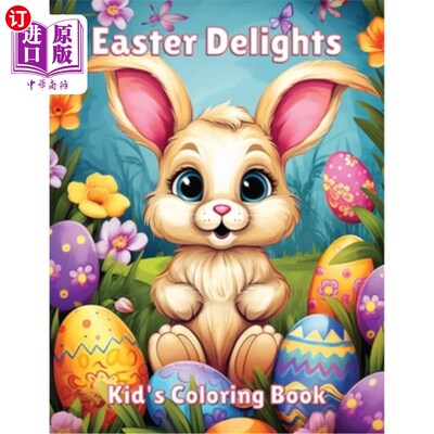 海外直订Easter Delights Kid's Coloring Book (Ages 4 to 8): Bunnies, Chicks, and Eggs Gal 复活节快乐儿童涂色书（4至8