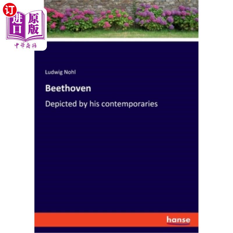 海外直订Beethoven: Depicted by his contemporaries 贝多芬:由他的同代人描绘
