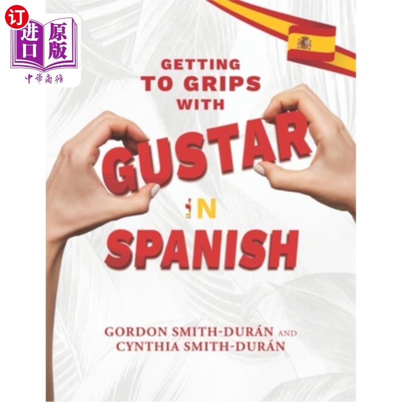 海外直订Getting to grips with Gustar in Spanish 学会用西班牙语和古斯塔尔打交道