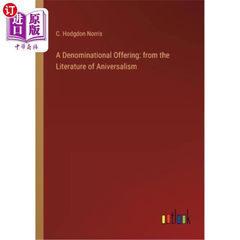 海外直订A Denominational Offering: from the Literature of Aniversalism 《教派的奉献:来自万物主义文学》