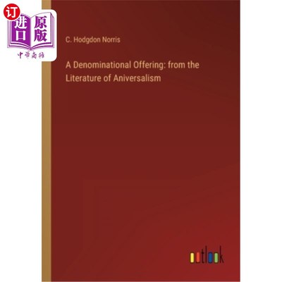 海外直订A Denominational Offering: from the Literature of Aniversalism 《教派的奉献:来自万物主义文学》