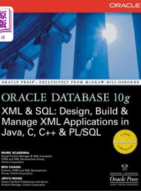 海外直订Oracle Database 10g XML & SQL: Design, Build, & Manage XML Applications in Java, Oracle数据库1