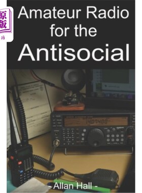 海外直订Amateur Radio for the Antisocial: It's not all about the ragchew 反社会业余电台:这并不全是关于杂碎