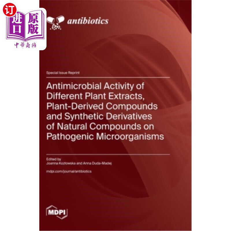 海外直订Antimicrobial Activity of Different Plant Extracts, Plant-Derived Compounds and  不同植物提取物、植物源性化
