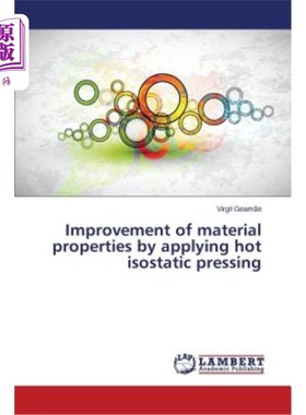 海外直订Improvement of material properties by applying hot isostatic pressing 应用热等静压技术改善材料性能