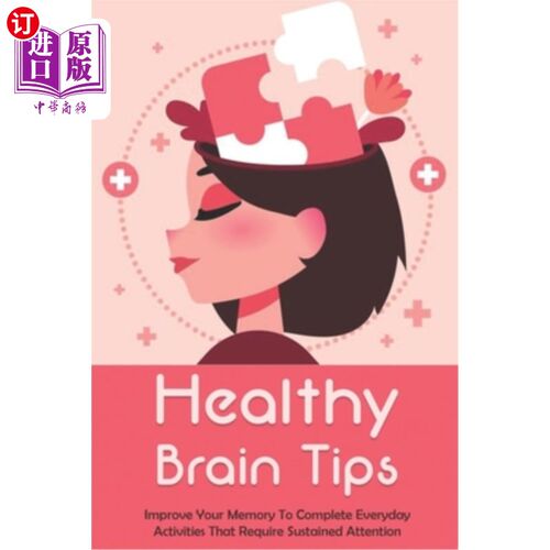 海外直订Healthy Brain Tips: Improve Your Memory To Complete Everyday Activities That Req 健康大脑提示:提高你的记忆