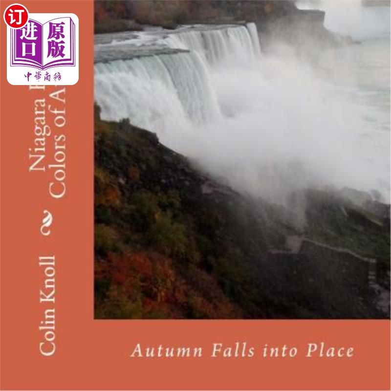 海外直订Niagara Falls Colors of Autumn: Photography and Poetry for Autumn 尼亚加拉瀑布秋天的色彩:秋天的摄影和诗歌