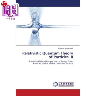 海外直订Relativistic Quantum Theory of Particles. II 粒子的相对论量子理论。二、