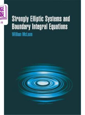 海外直订Strongly Elliptic Systems and Boundary Integral Equations 强椭圆方程组与边界积分方程